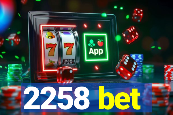 2258 bet